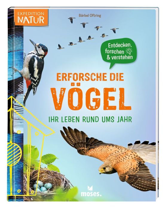 Sachbuch Moses Verlag Expedition Natur - Erforsche die Vögel - Ihr Leben rund ums Jahr