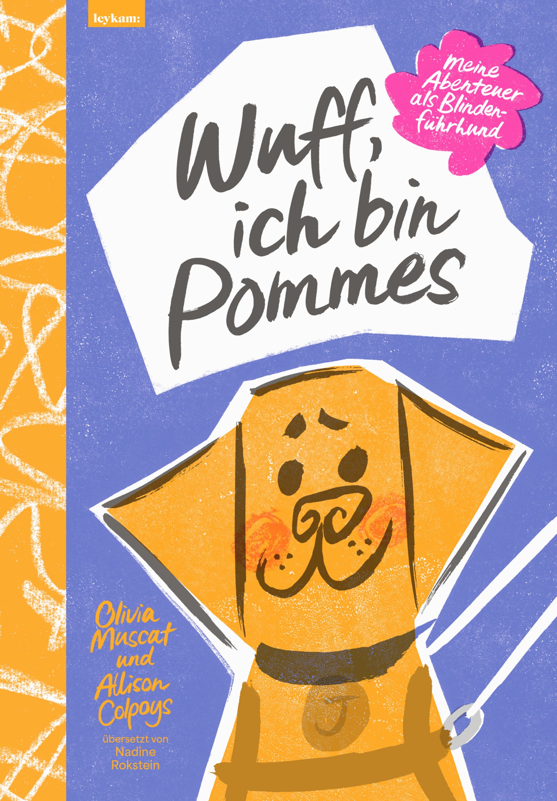 Wuff, ich bin Pommes. Meine Abenteuer als Blindenführhund