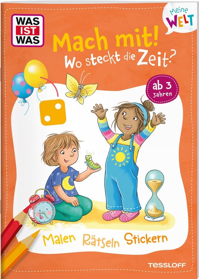 Malen Tessloff WAS IST WAS Meine Welt Mach mit! Wo steckt die Zeit?