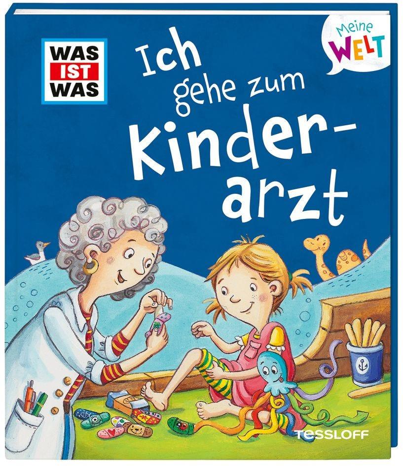 Sachbuch Tessloff WAS IST WAS Meine Welt Band 10 Ich gehe zum Kinderarzt