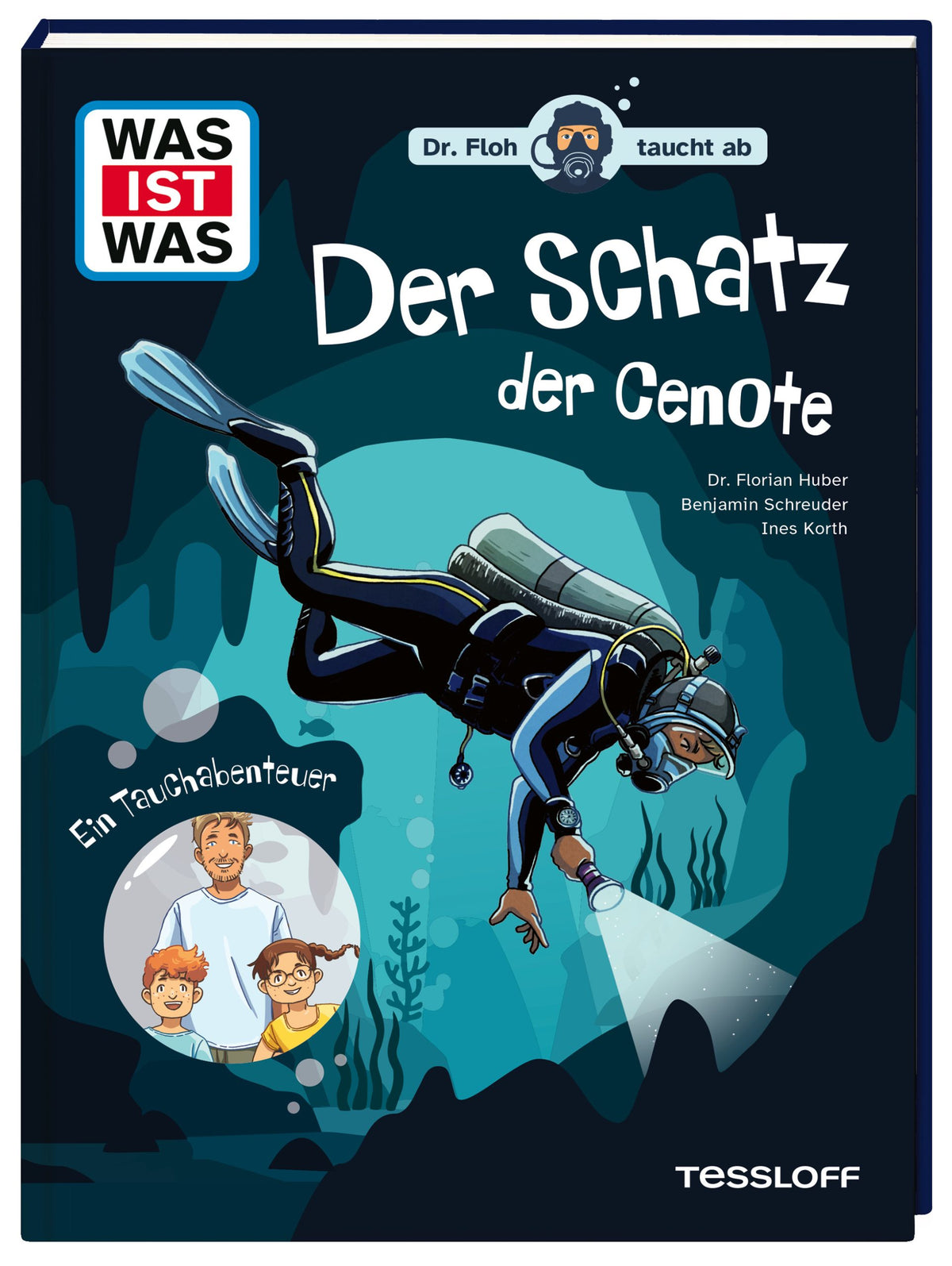 WAS IST WAS. Dr. Floh taucht ab. Der Schatz der Cenote. Ein Tauchabenteuer