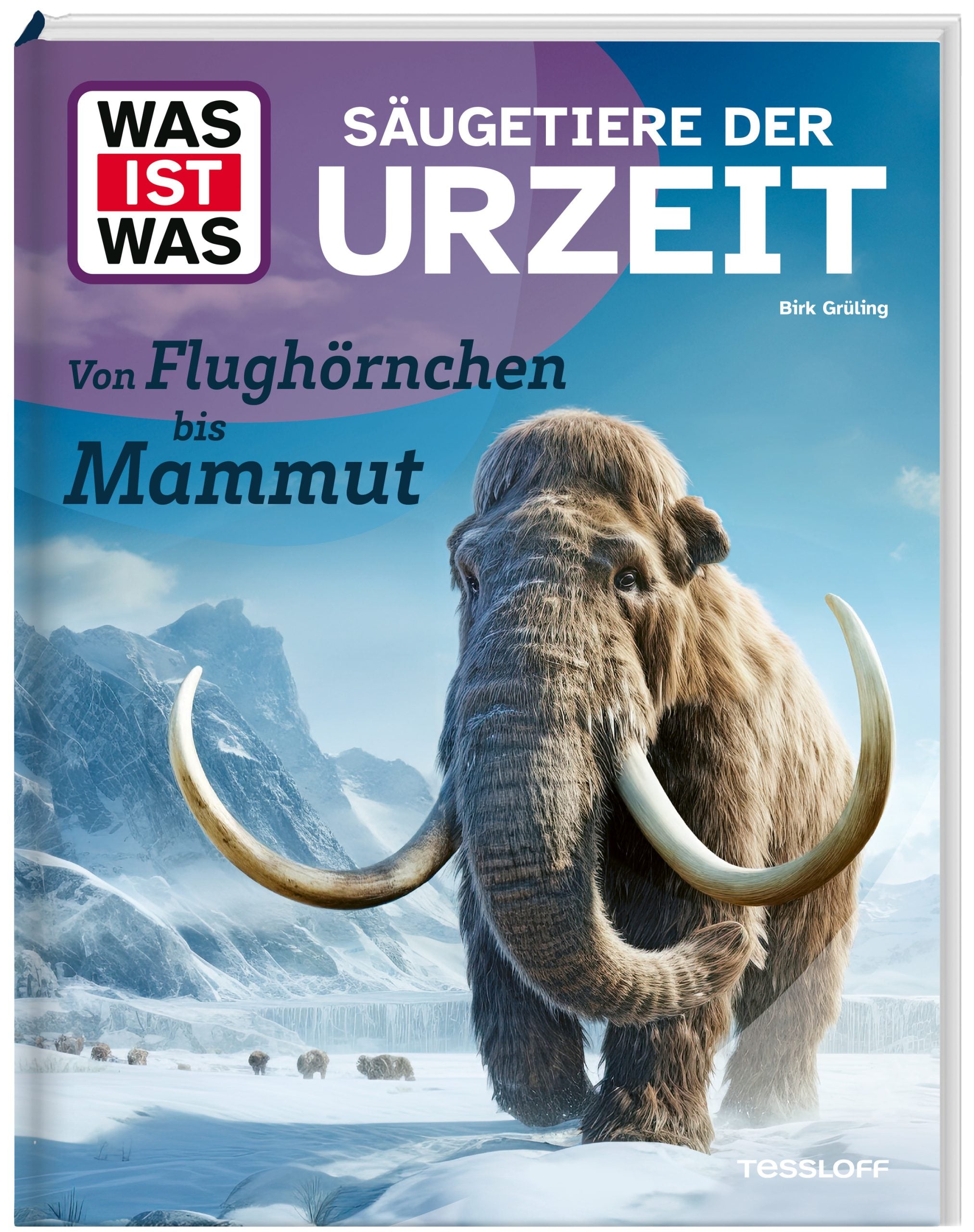 Buch Tessloff WAS IST WAS Säugetiere der Urzeit. Von Flughörnchen bis Mammut