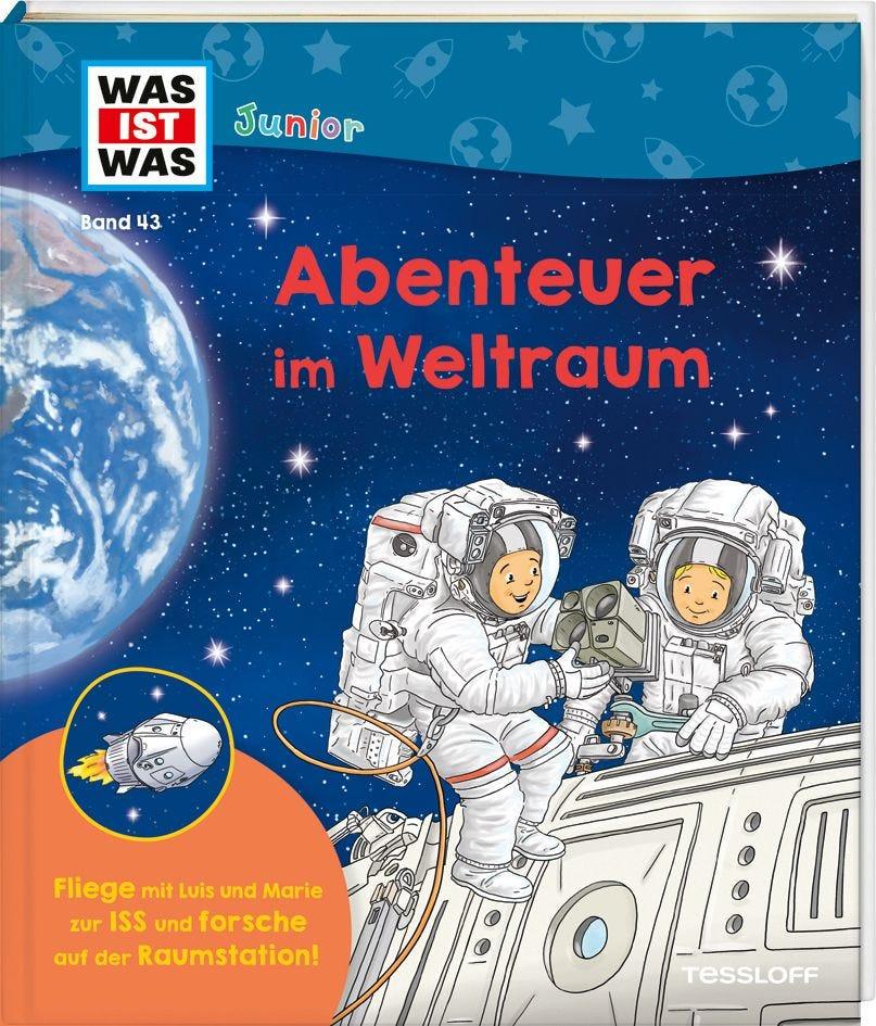 WAS IST WAS Junior Band 43 Abenteuer im Weltraum - WELTENTDECKER