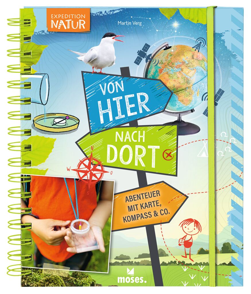 Buch Moses Verlag Expedition Natur: Von hier nach dort - Abenteuer mit Karte, Kompass & Co.