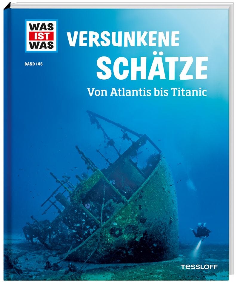 Buch Tessloff WAS IST WAS Band 145: Versunkene Schätze. Von Atlantis bis Titanic