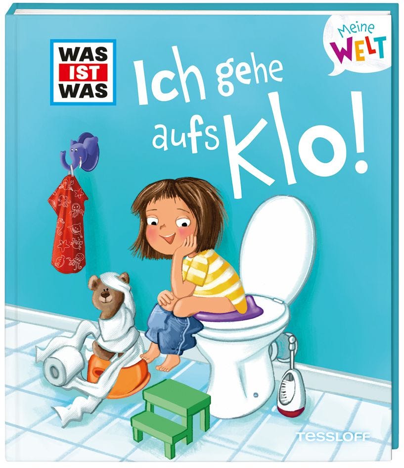Sachbuch Tessloff WAS IST WAS Meine Welt Band 6, Ich gehe aufs Klo!