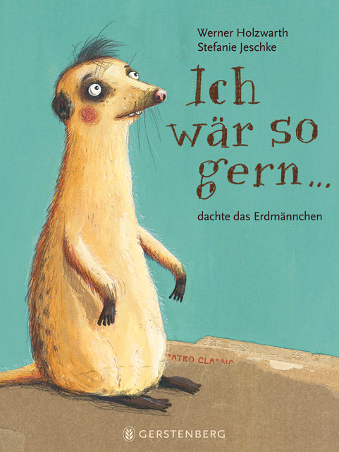 Bilderbuch Gerstenberg Verlag Ich wär so gern...dachte das Erdmännchen