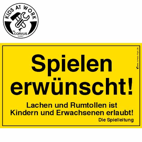 Abenteuer Corvus Kids at Work Schild Spielen erwünscht!