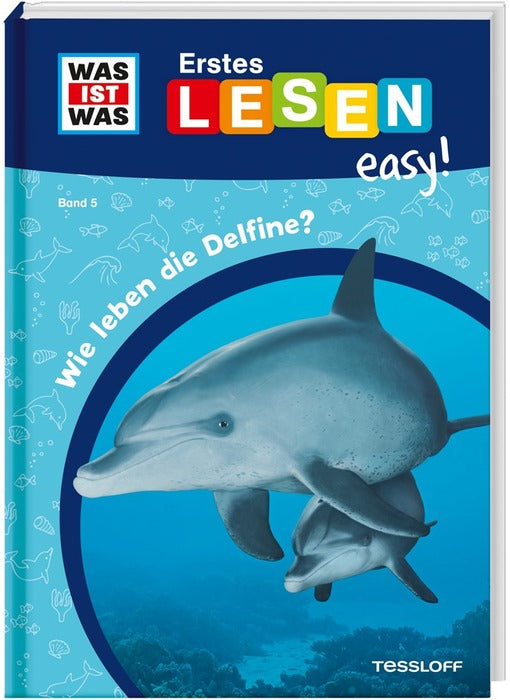 Sachbuch Tessloff WAS IST WAS Erstes Lesen easy! Band 5: Wie leben die Delfine?