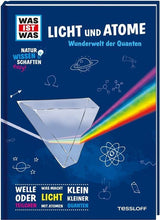 WAS IST WAS Naturwissenschaften easy! Physik. Licht und Atome - WELTENTDECKER