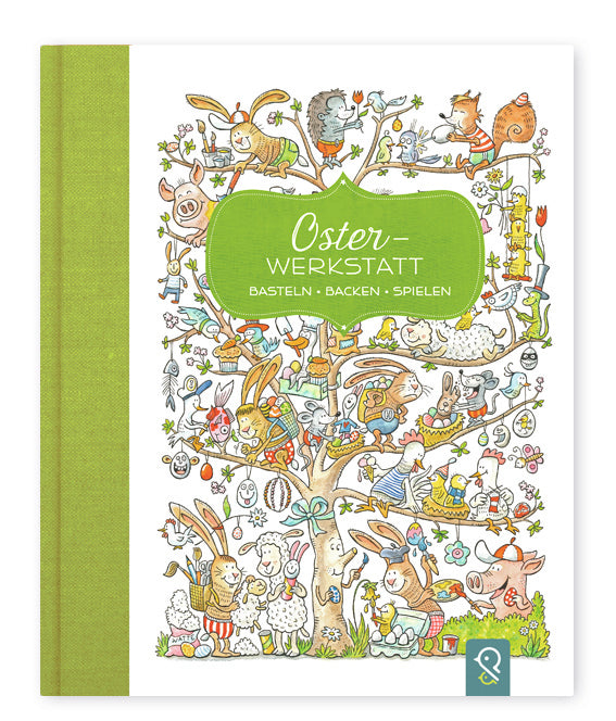 Oster-Werkstatt. BASTELN – BACKEN – SPIELEN